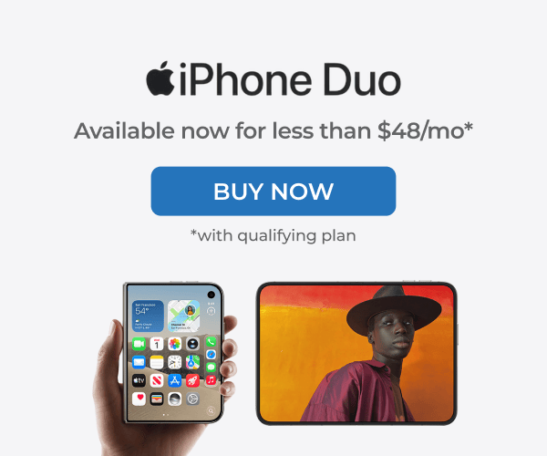 iPhone Duo - Available now for less than $48/month with qualifying plan.